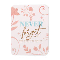 Never Forget How Good You Have It Faith Life 