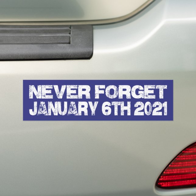 Never forget January 6  Bumper Sticker (On Car)