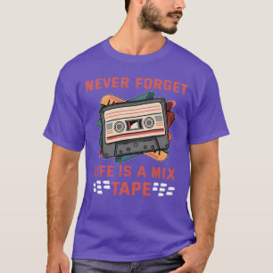 Never forget life is a mi tape retro T-Shirt