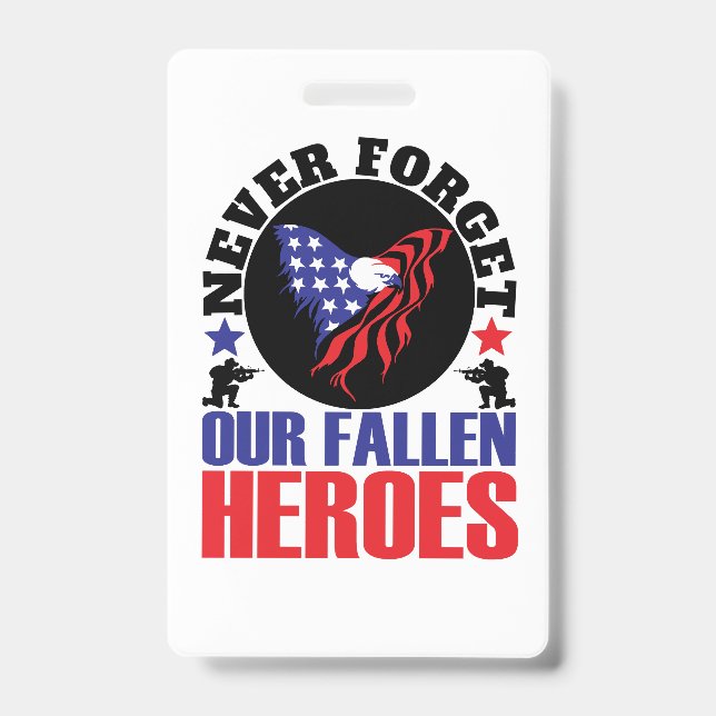 Never Forget our Fallen Heroes ID Badge (Front)