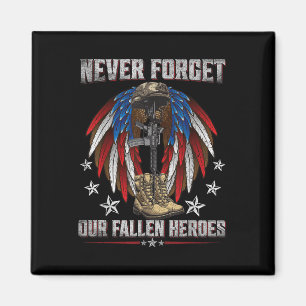 Never Forget Our Fallen Heroes Memorial Day Magnet