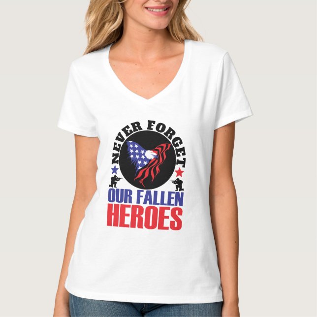 Never Forget our Fallen Heroes T-Shirt (Front)