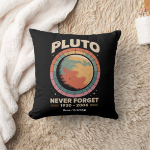 Never Forget Pluto 1930-2006 Funny Retro Space  Cushion