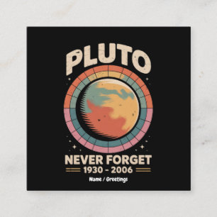 Never Forget Pluto 1930-2006 Funny Retro Space  Square Business Card