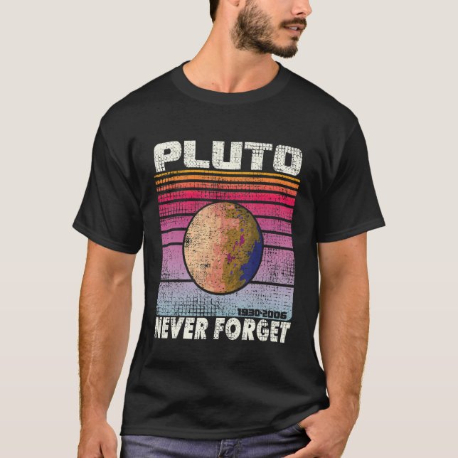 Never Forget Pluto 1930   2006  Retro   Space Plut T-Shirt (Front)