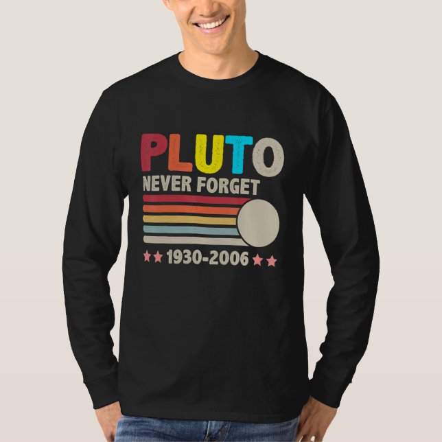 Never Forget Pluto 1930 2006  Retro  Space Science T-Shirt (Front)