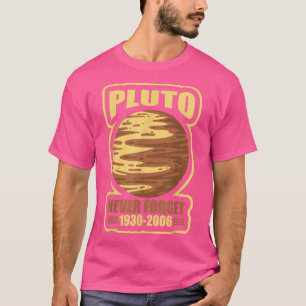 Never Forget Pluto Astronomy Space Planet Science T-Shirt