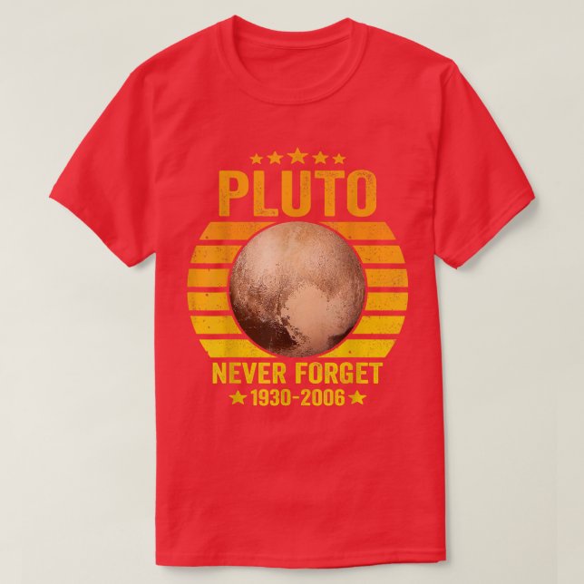 Never Forget Pluto, Astronomy Space Science  T-Shirt (Design Front)