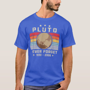 Never Forget Pluto Funny Retro Vintage Funny Space T-Shirt