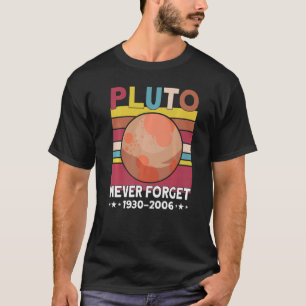 Never Forget Pluto Planet Astronomy Earth Day T-Shirt
