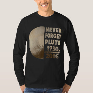 Never Forget Pluto Planet Space Science 1 T-Shirt