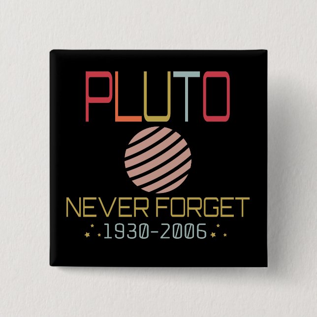 Never Forget Pluto Retro Funny Space, Science 15 Cm Square Badge (Front)