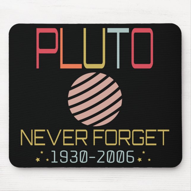 Never Forget Pluto Retro Funny Space, Science Mouse Mat (Front)