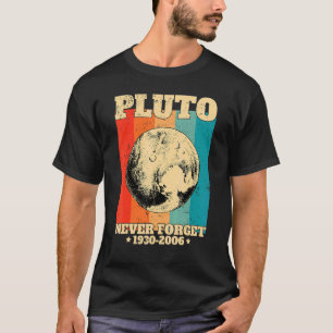 Never Forget Pluto Retro  Space Science T-Shirt