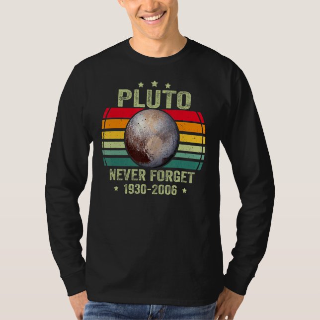 Never Forget Pluto  Retro Style Funny Space Scienc T-Shirt (Front)