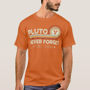 Never Forget Pluto Retro Style Funny Vintage Space T-Shirt