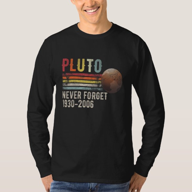 Never Forget Pluto Retro Style   Space   Science T-Shirt (Front)