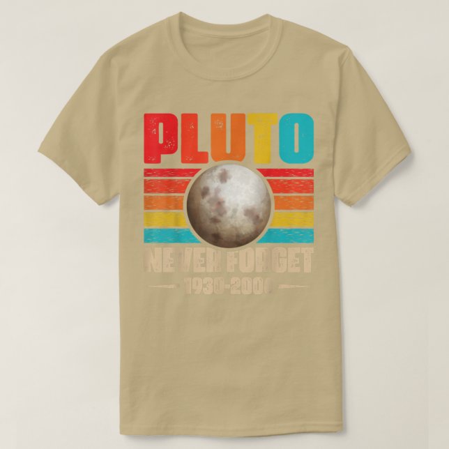 Never Forget Pluto Shirt Nerdy Astronomy Space Sci (Design Front)