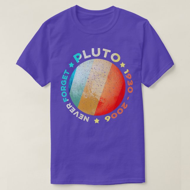 Never Forget Pluto Shirts Funny Retro Planet Space (Design Front)