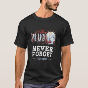 Never Forget Pluto Space Planet Astronomer Men Wom T-Shirt