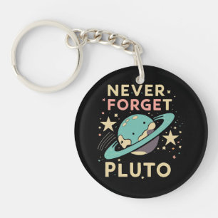 Never Forget Pluto Space Science Key Ring