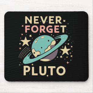 Never Forget Pluto Space Science Mouse Mat