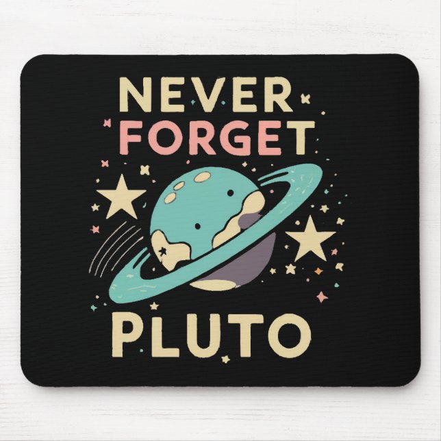 Never Forget Pluto Space Science Mouse Mat (Front)
