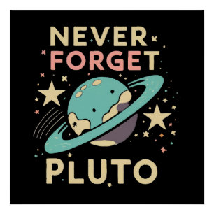 Never Forget Pluto Space Science Poster