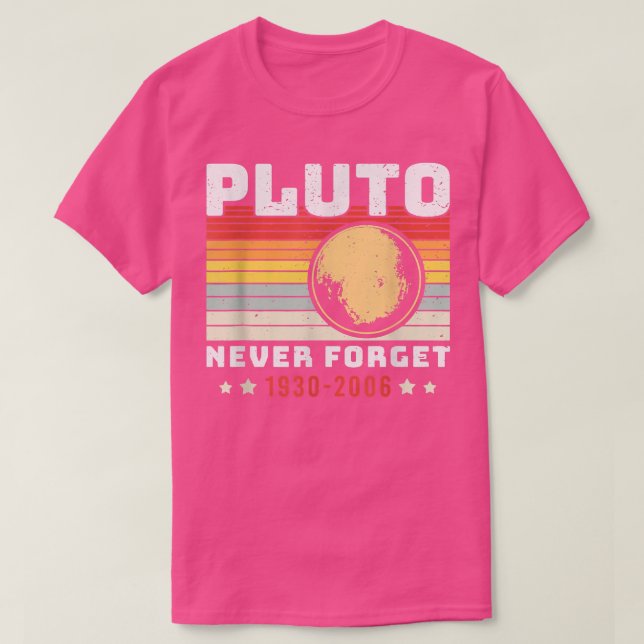 Never forget Pluto Space Science Retro  T-Shirt (Design Front)