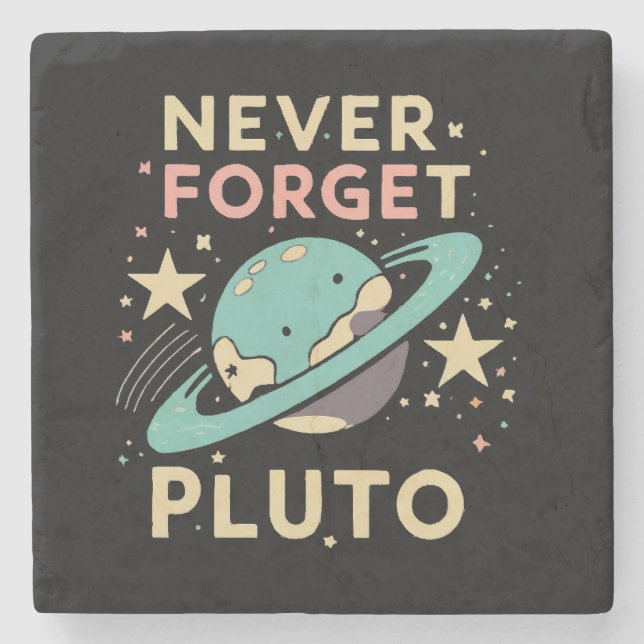 Never Forget Pluto Space Science Stone Coaster (Front)