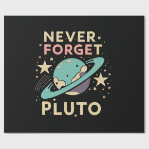 Never Forget Pluto Space Science Wrapping Paper