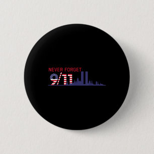 Never Forget September 11 2001 Memorial Day 6 Cm Round Badge