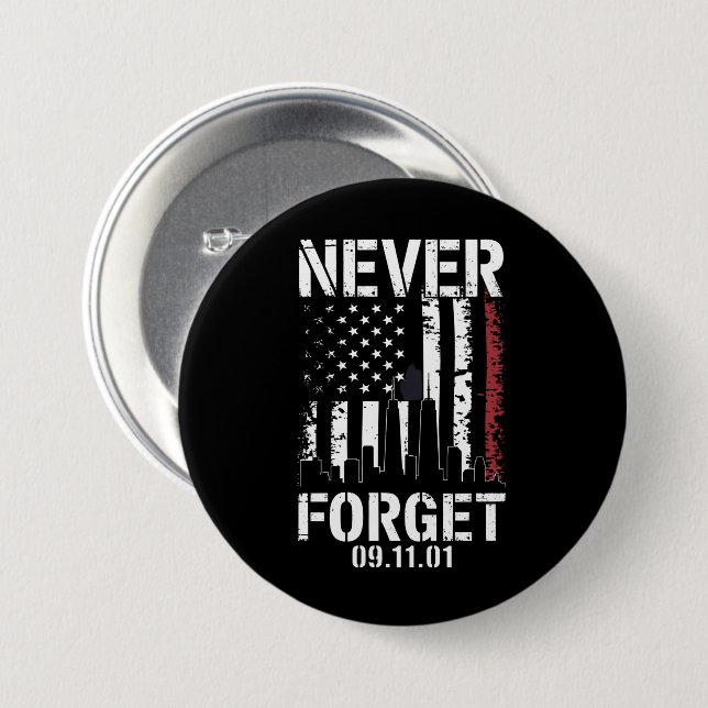 Never Forget September 11 2001 Memorial Day  7.5 Cm Round Badge (Front & Back)