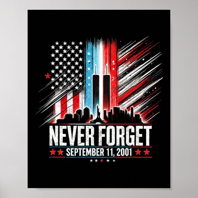 Never Forget September 11 2001 Memorial Day Americ Poster (Front)