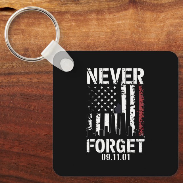 Never Forget September 11 2001 Memorial Day  Key Ring (Front)