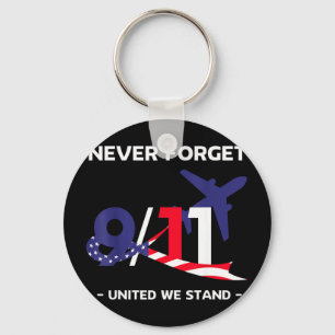 Never forget september 11 2001 memorial day Never Key Ring
