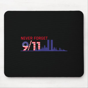Never forget september 11 2001 memorial day Never  Mouse Mat