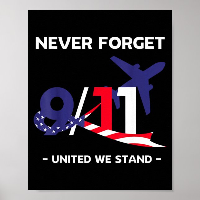 Never forget september 11 2001 memorial day Never  Poster (Front)