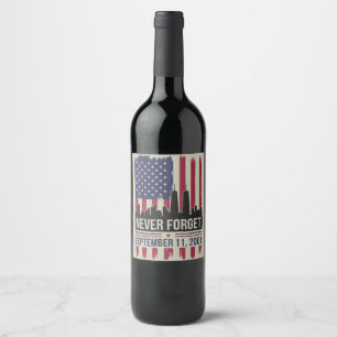 Never Forget September 11 2001 Memorial Day USA Wine Label