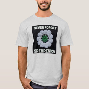 Never forget Srebrenica T-Shirt