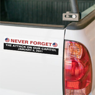 Never Forget The Attack On Capitol 6TH January  Bumper Sticker