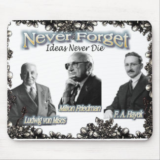 never forget the Austrians Friedman, Hayek, Mises Mouse Mat