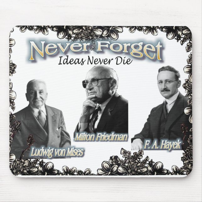 never forget the Austrians Friedman, Hayek, Mises Mouse Mat (Front)