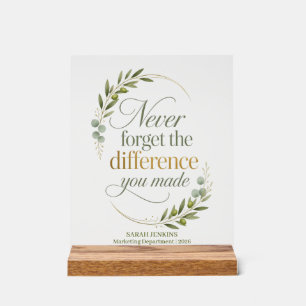 Never Forget The Difference You Made Leader Design Acrylic Sign