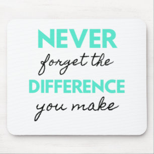 Never Forget The Difference You Make 2 Mouse Mat