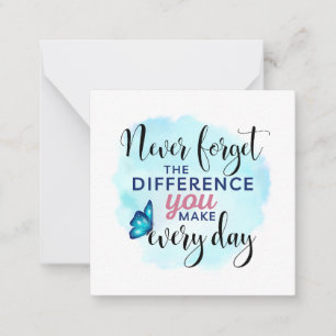 Never Forget the Difference You Make Every Day Card