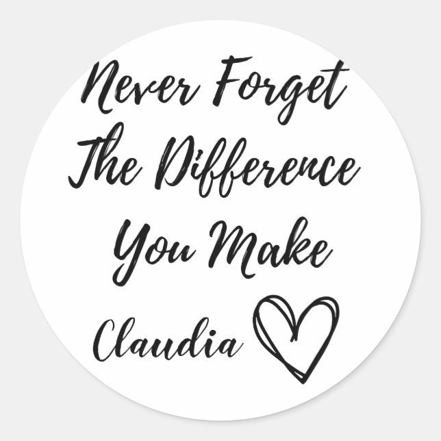 Never Forget The Difference You Make Personalised  Classic Round Sticker (Front)
