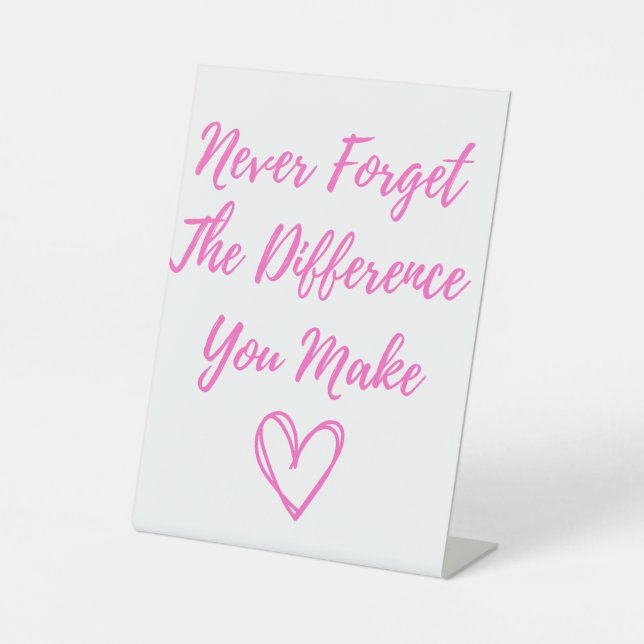 Never Forget The Difference You Make, Thankful Pedestal Sign (Front)