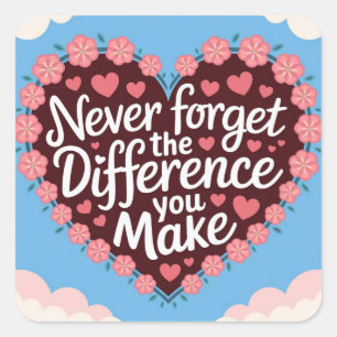 Never Forget The Difference You Make, Thankful Square Sticker