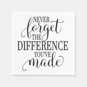 Never Forget the Difference You’ve Made Napkin